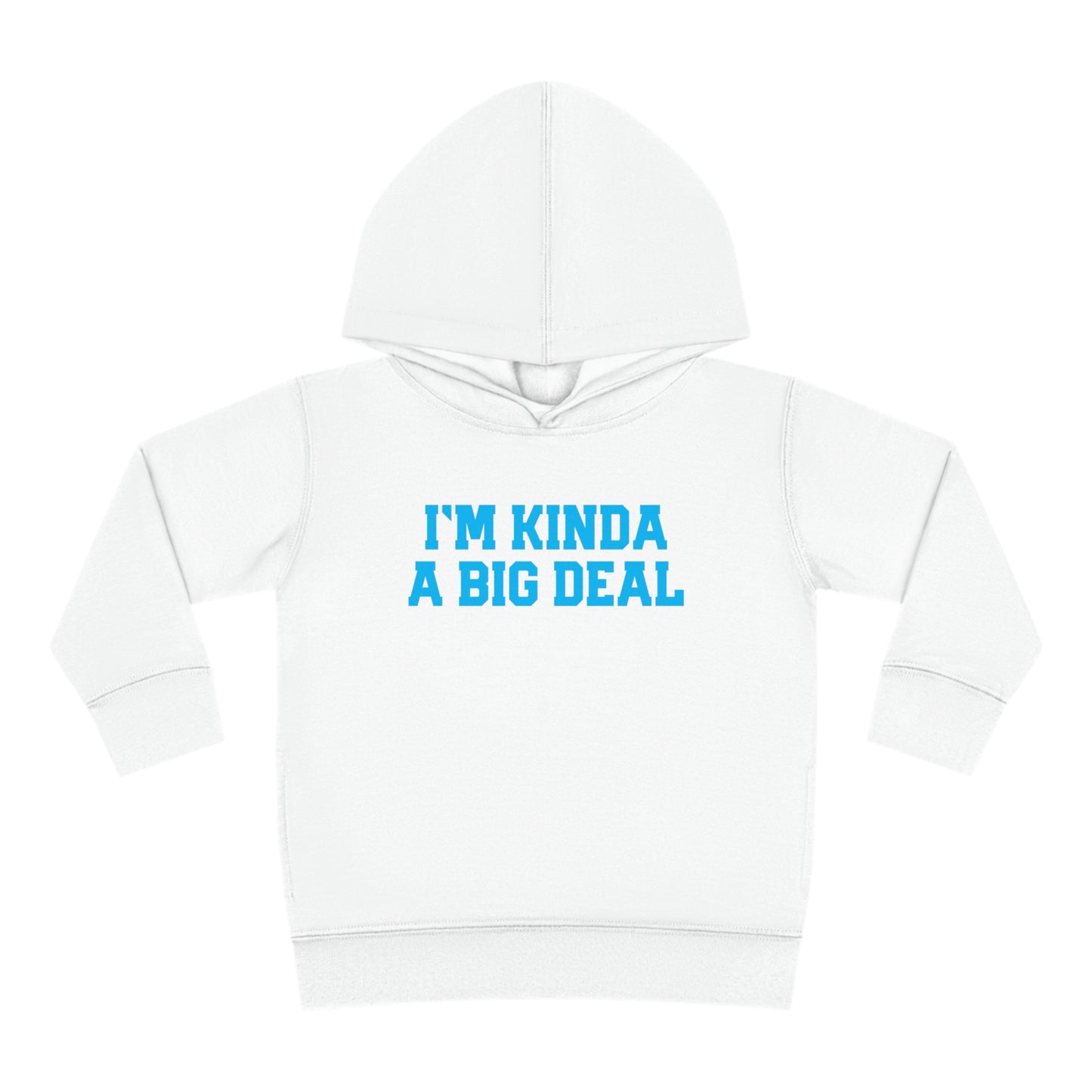 I’M KINDA A BIG DEAL-Toddler Pullover Fleece Hoodie