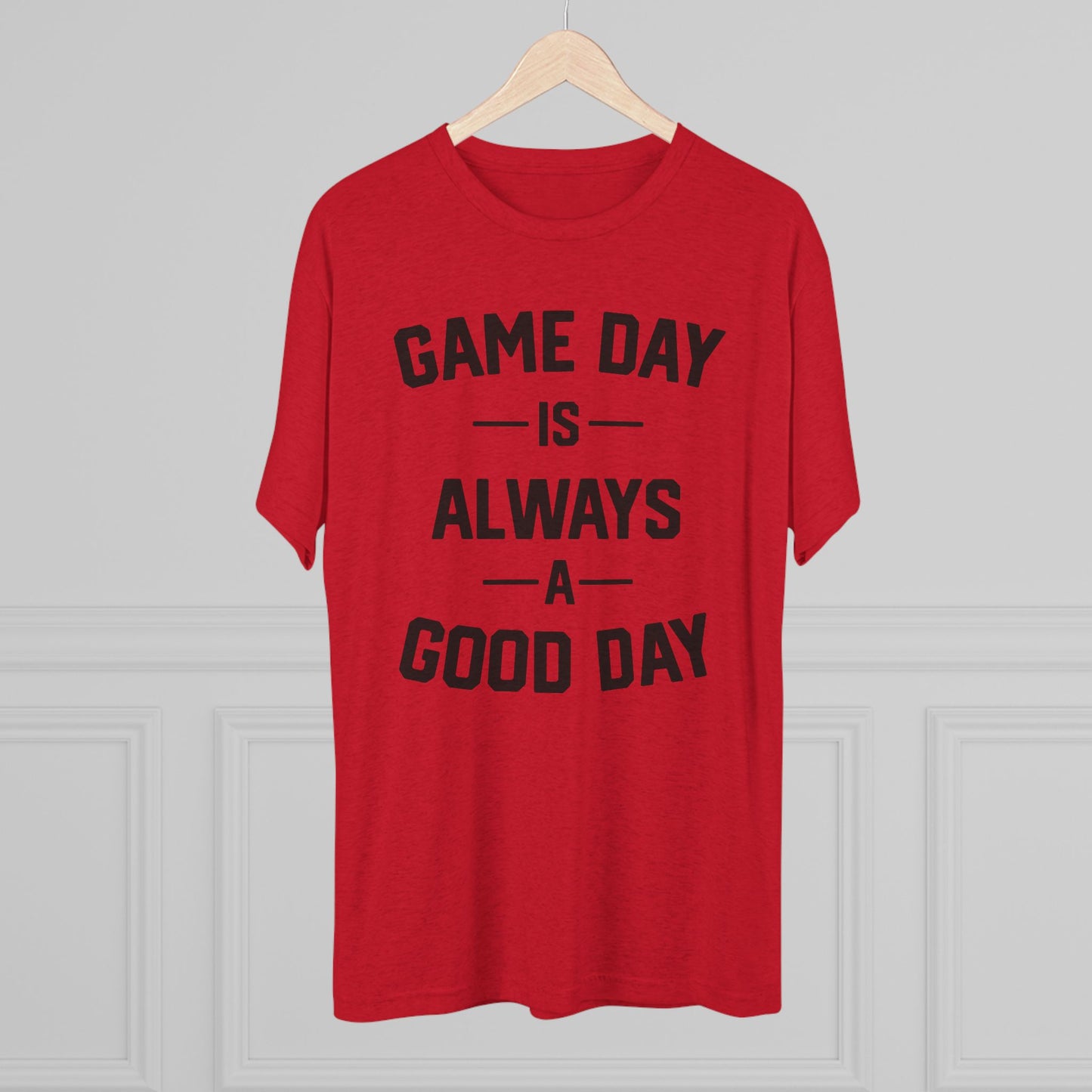 GAME DAY IS ALWAYS A GOOD DAY-Unisex Tri-Blend Crew Tee