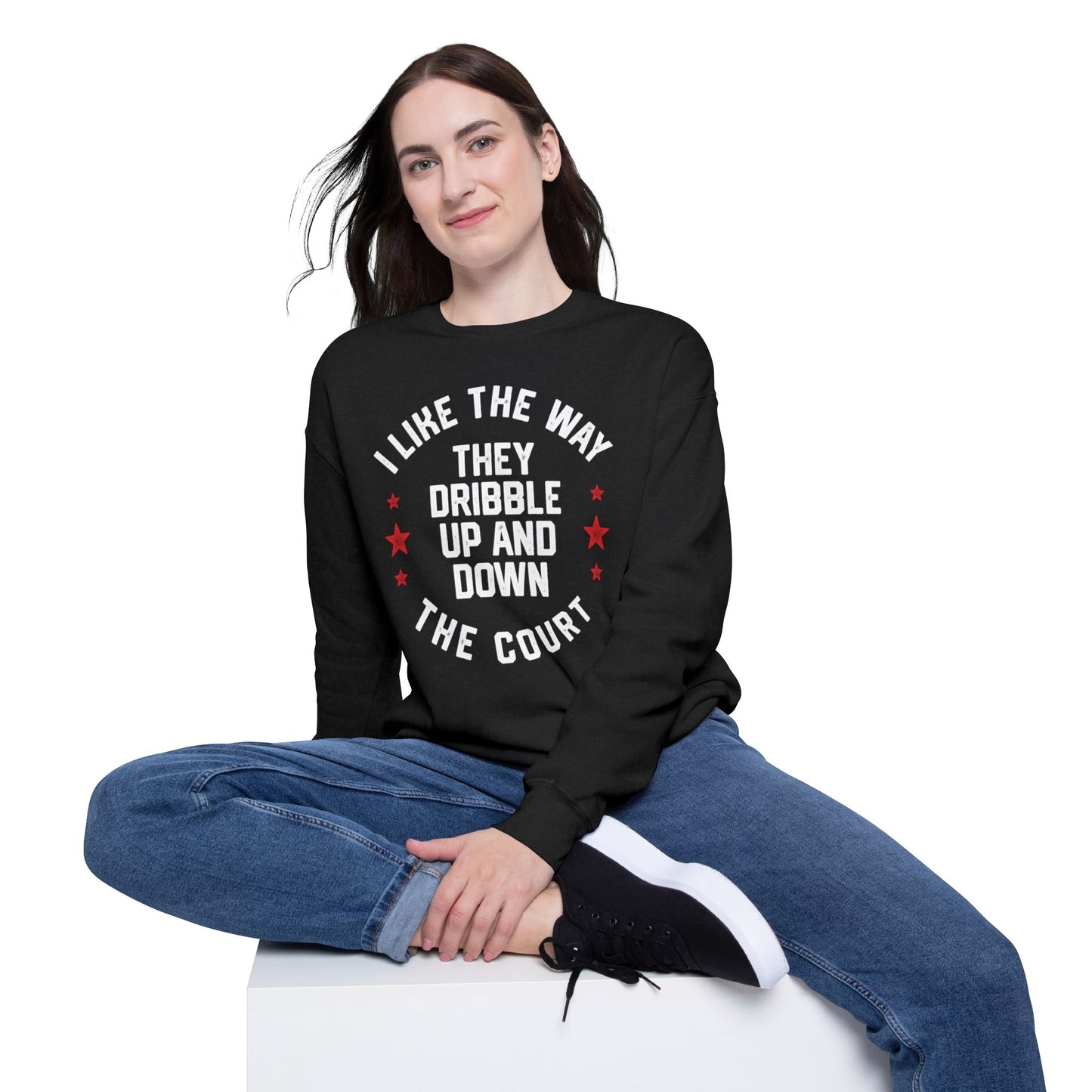 I LIKE THE WAY THEY DRIBBLE UP AND DOWN THE COURT-Unisex Drop Shoulder Sweatshirt