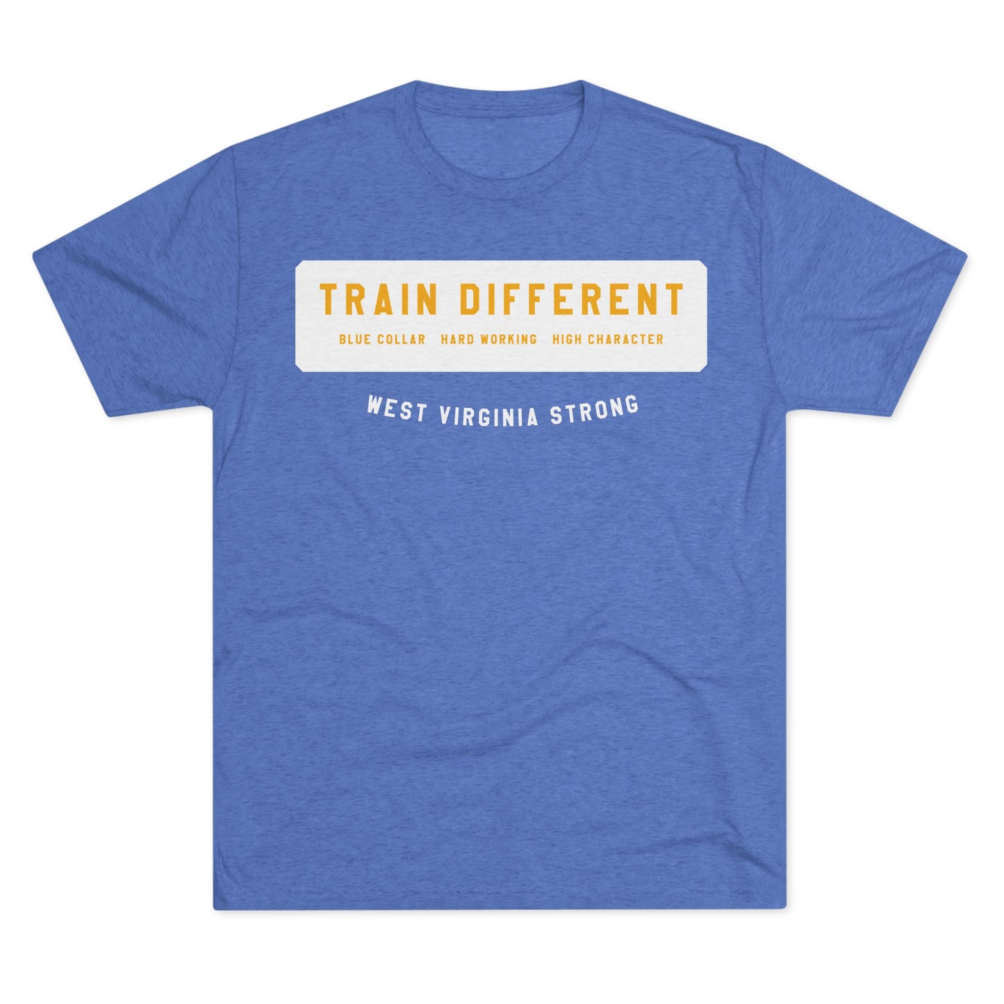 TRAIN DIFFERENT_WEST VIRGINIA STRONG-Unisex Tri-Blend Crew Tee