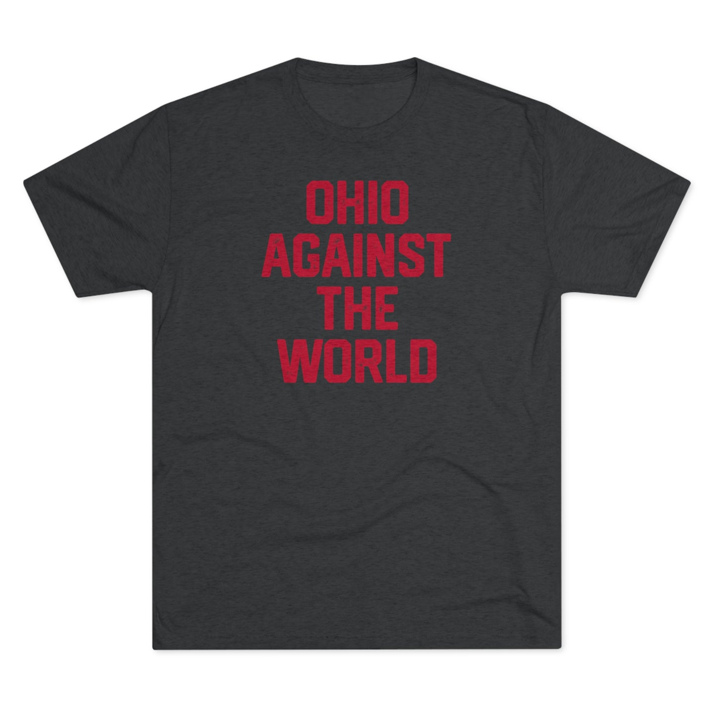 OHIO AGAINST THE WORLD-Unisex Tri-Blend Crew Tee
