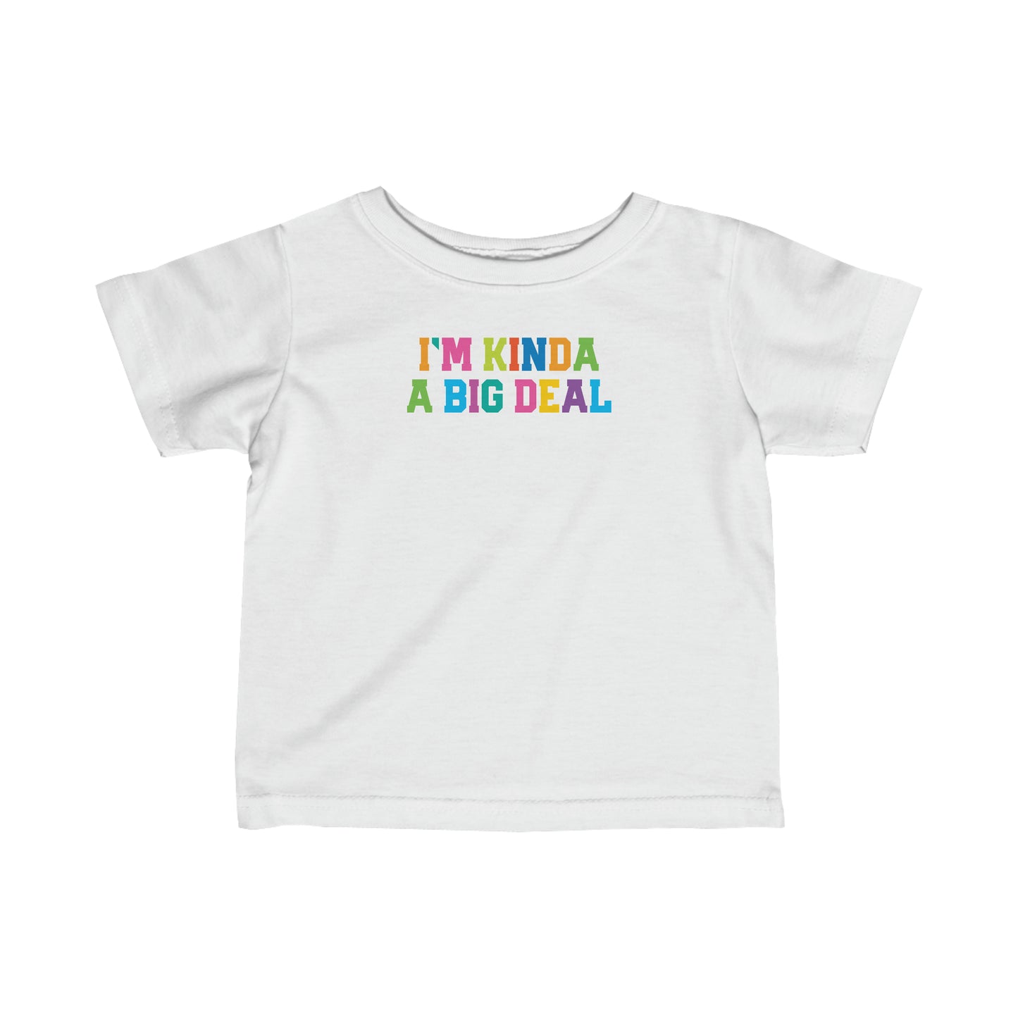 I’M KINDA A BIG DEAL-Infant Fine Jersey Tee