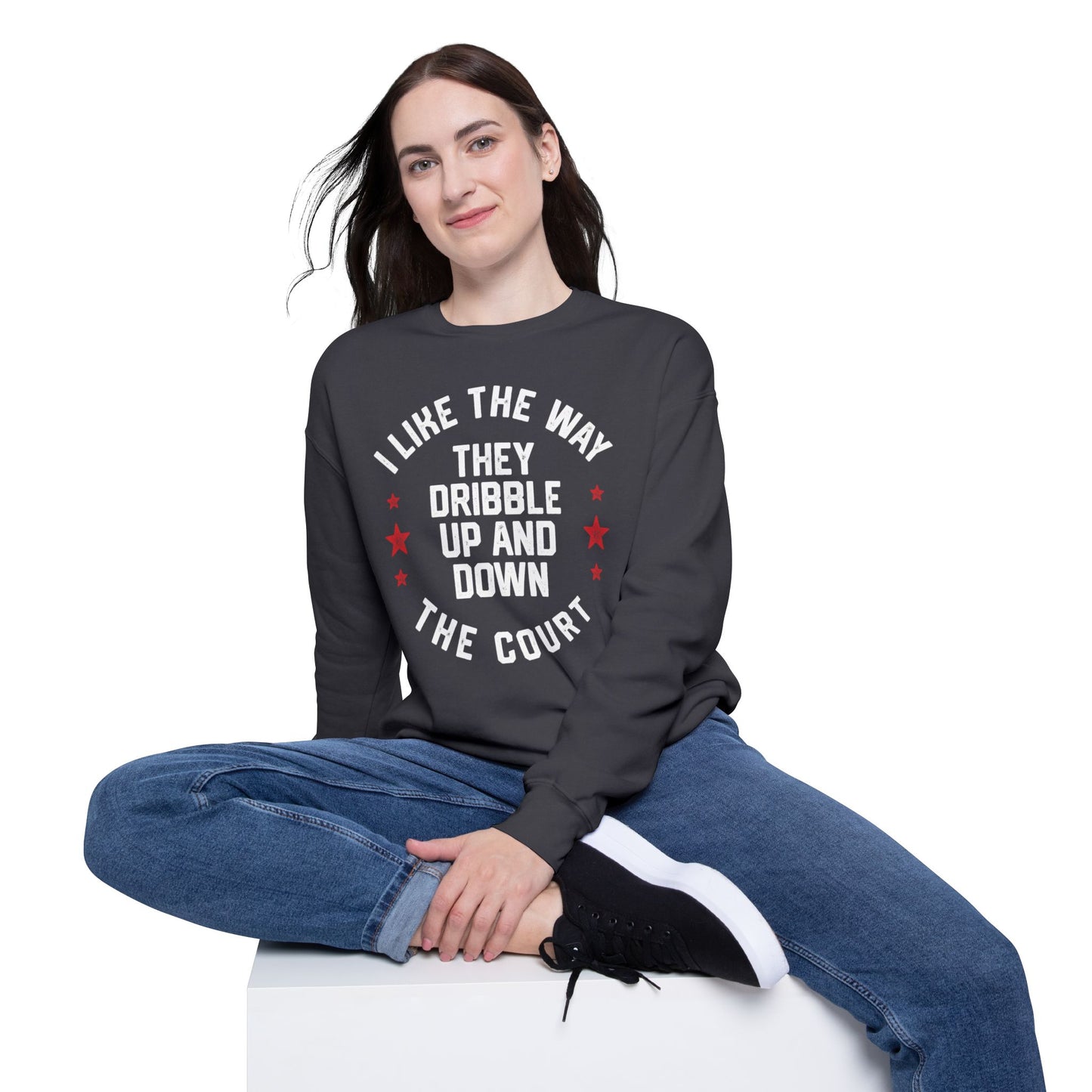 I LIKE THE WAY THEY DRIBBLE UP AND DOWN THE COURT-Unisex Drop Shoulder Sweatshirt