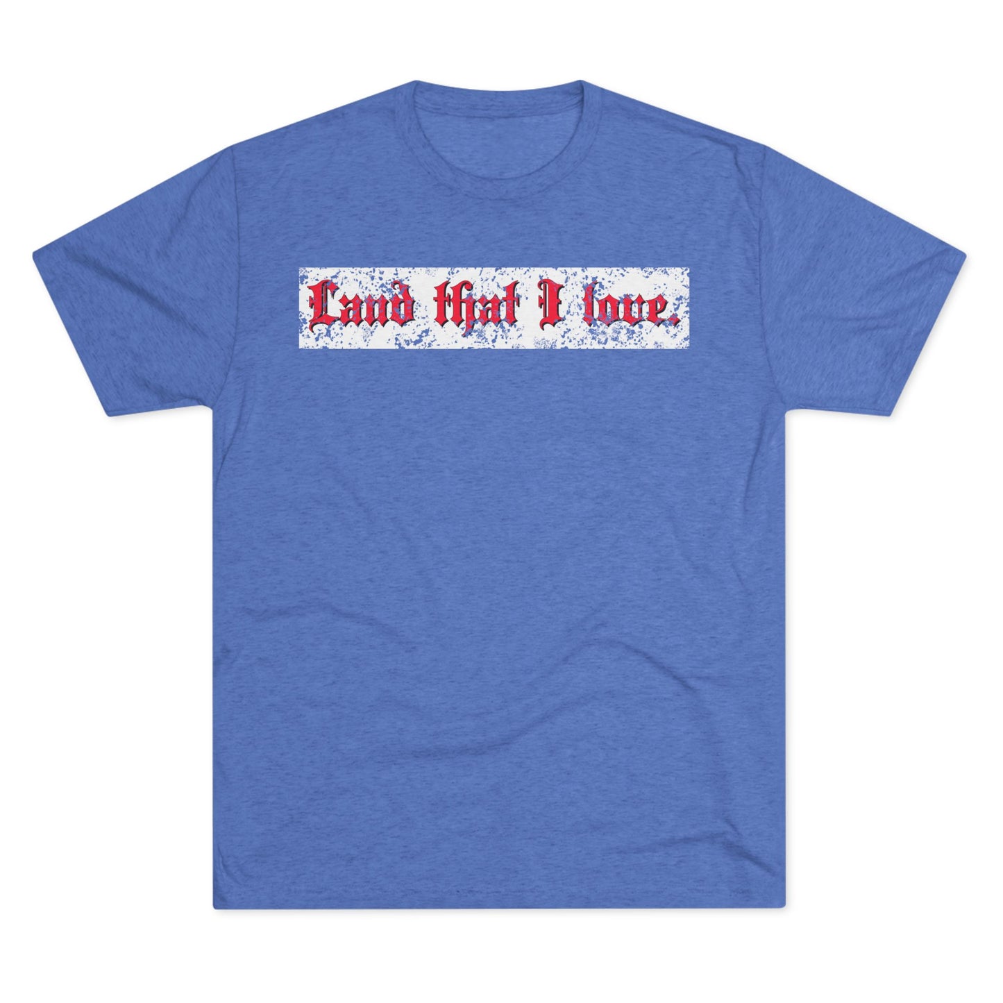 LAND THAT I LOVE-Unisex Tri-Blend Crew Tee