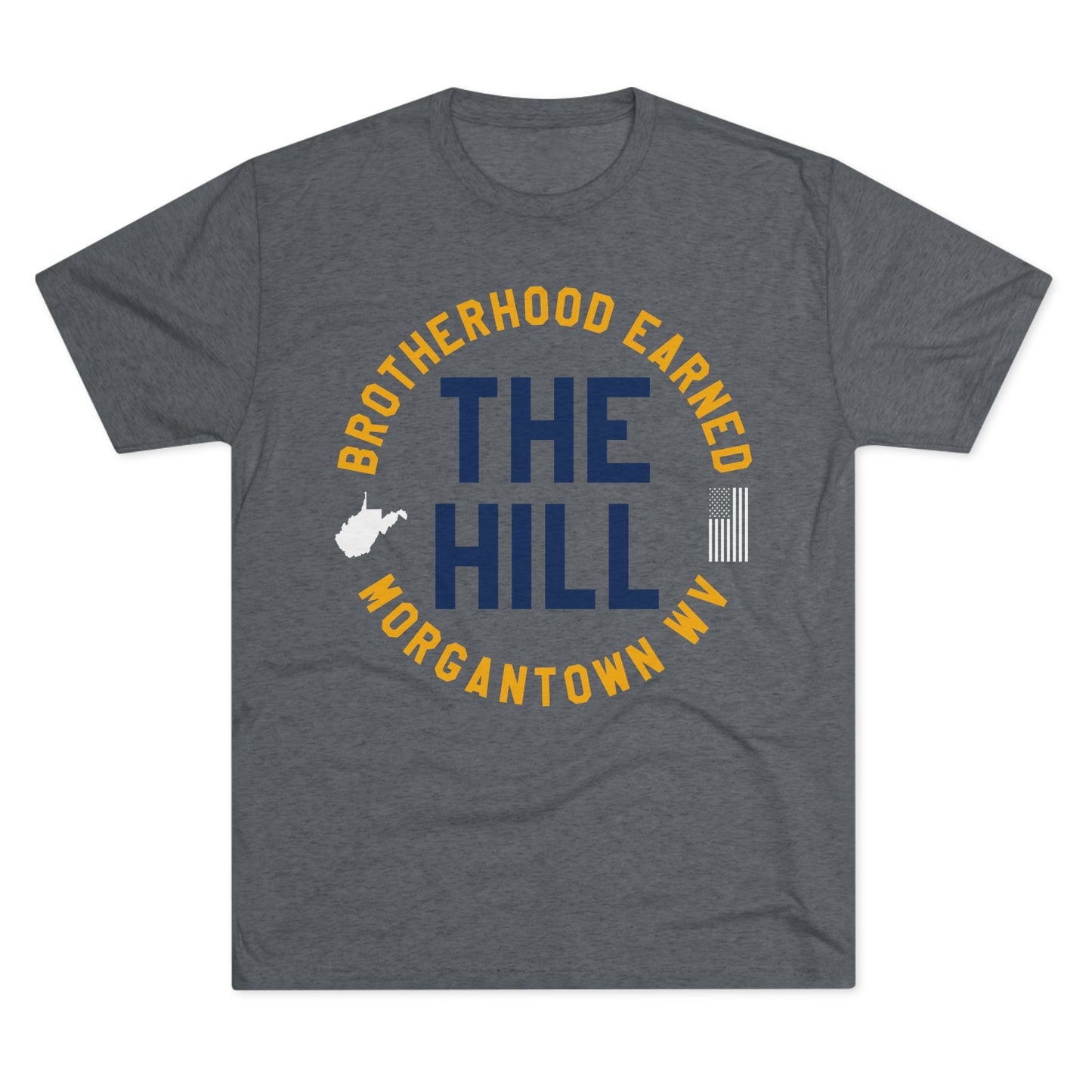 BROTHERHOOD EARNED_THE HILL_WV STATE SHAPE_STARS AND STRIPES_MORGANTOWN WV-Unisex Tri-Blend Crew Tee