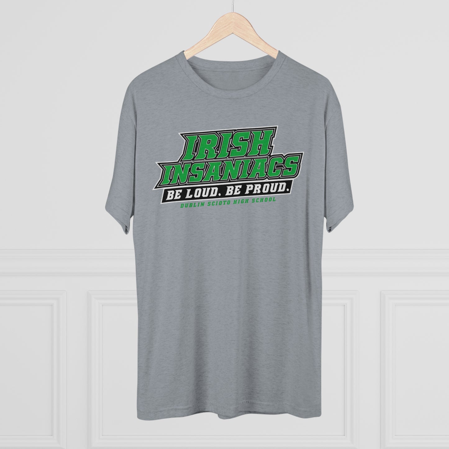 IRISH INSANIACS_BE LOUD. BE PROUD.-Unisex Tri-Blend Crew Tee
