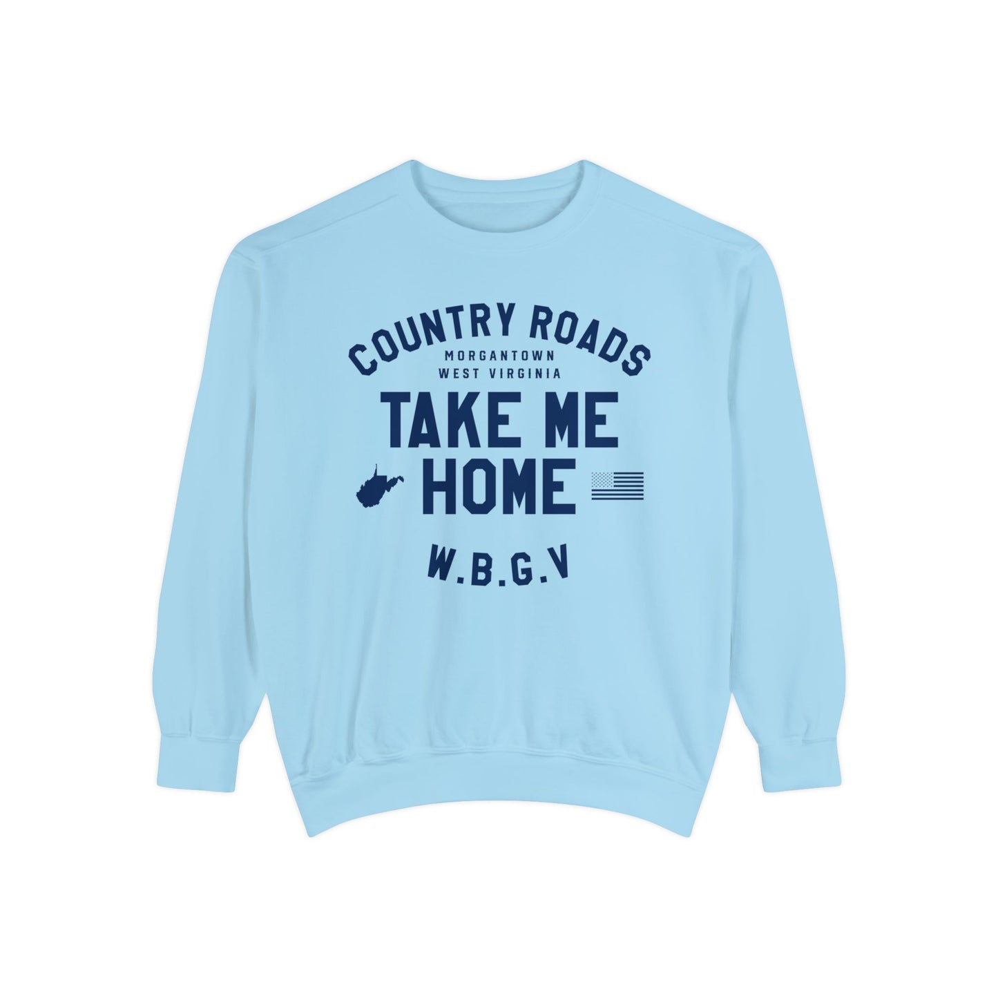 COUNTRY ROADS_TAKE ME HOME_WV STATE SHAPE_USA FLAG_W.B.G.V. MORGANTOWN WEST VIRGINIA-Unisex Garment-Dyed Sweatshirt