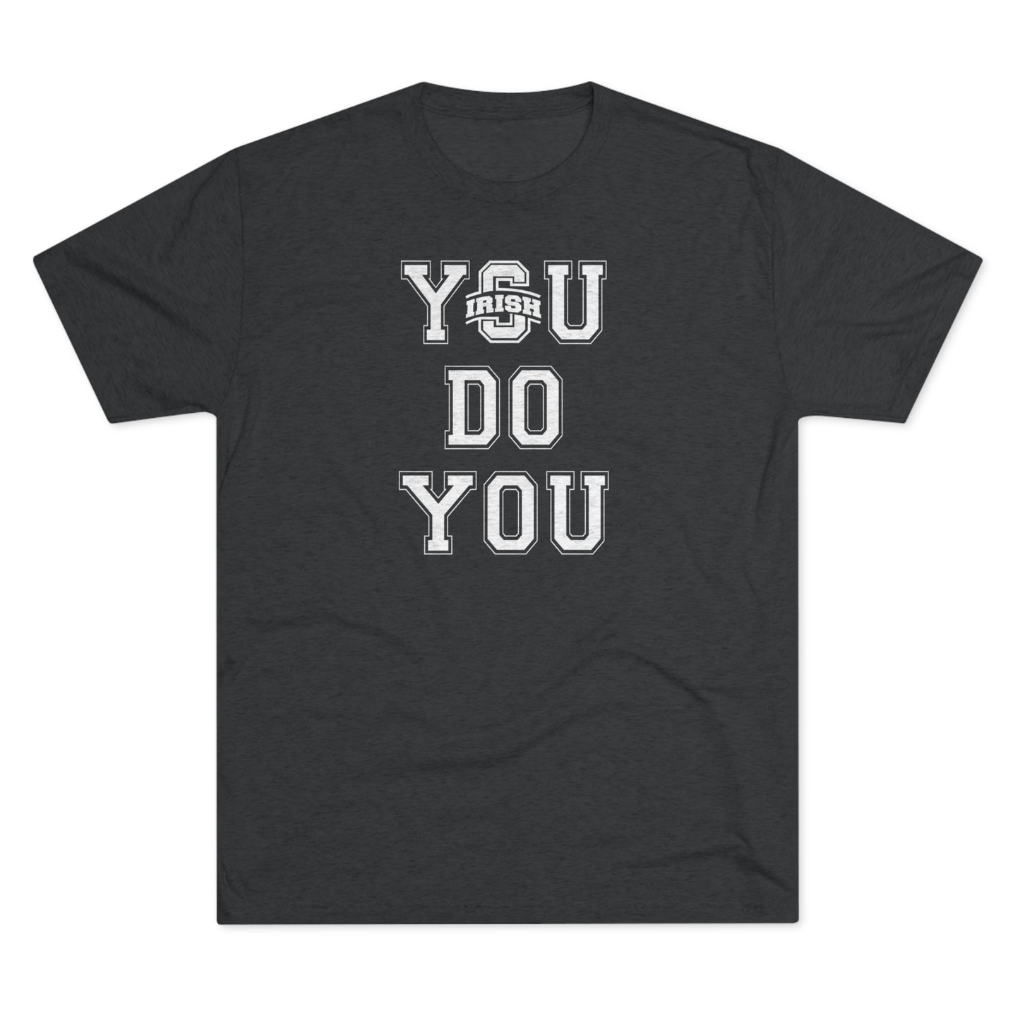 YOU DO YOU (Scioto logo substitution) - Unisex Tri-Blend Crew Tee