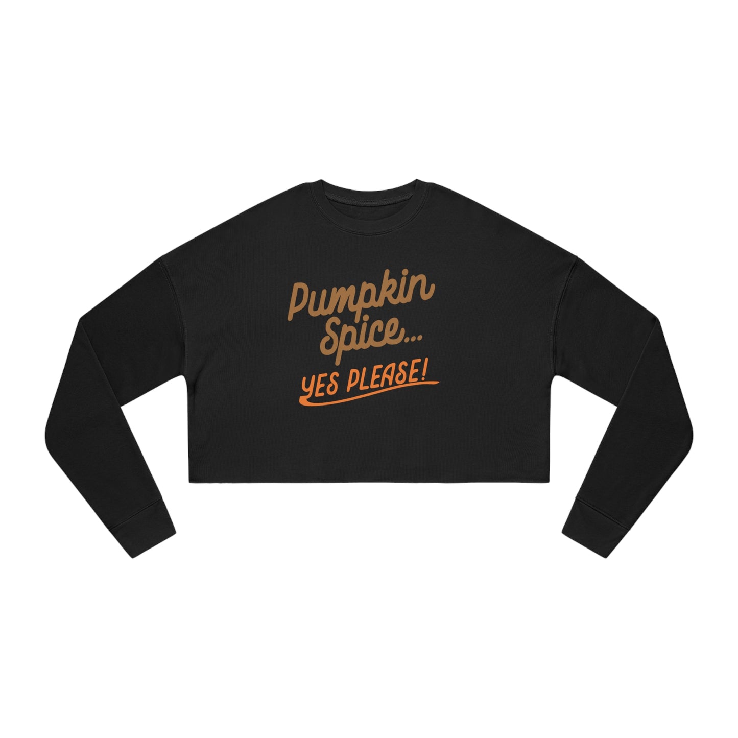 PUMPKIN SPICE_YES PLEASE-Women's Cropped Sweatshirt