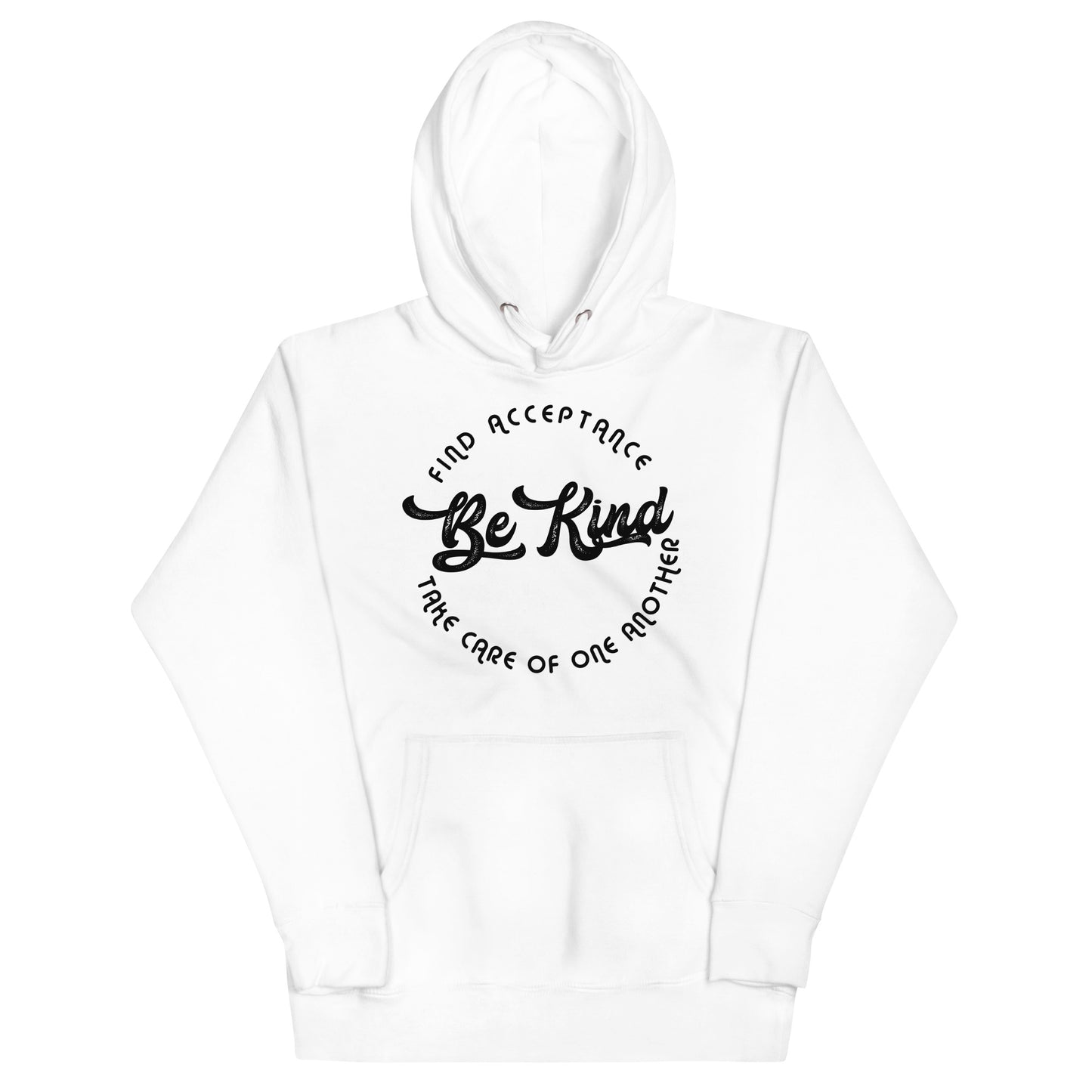 BE KIND_FIND ACCEPTANCE_TAKE CARE OF ONE ANOTHER-Unisex Hoodie