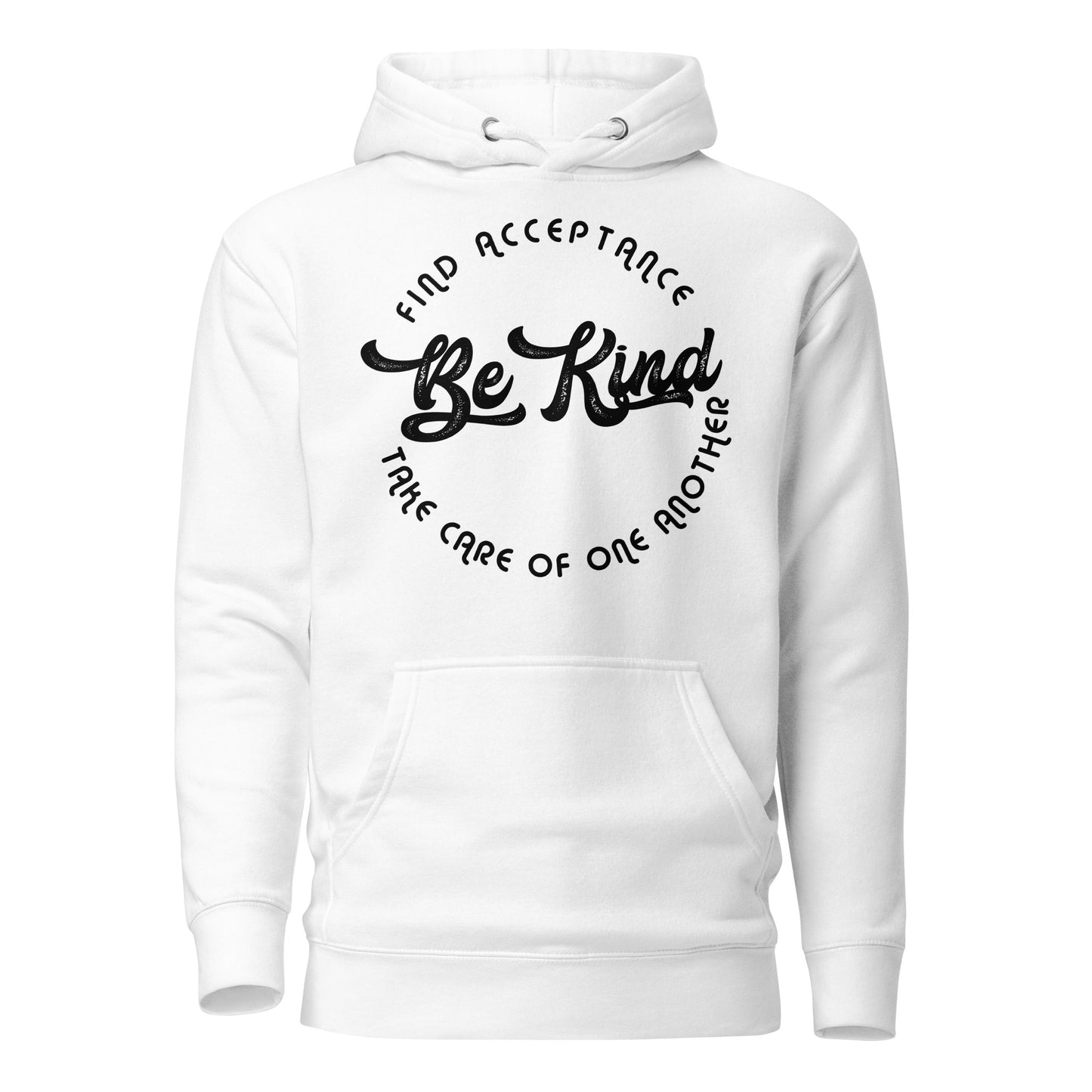 BE KIND_FIND ACCEPTANCE_TAKE CARE OF ONE ANOTHER-Unisex Hoodie