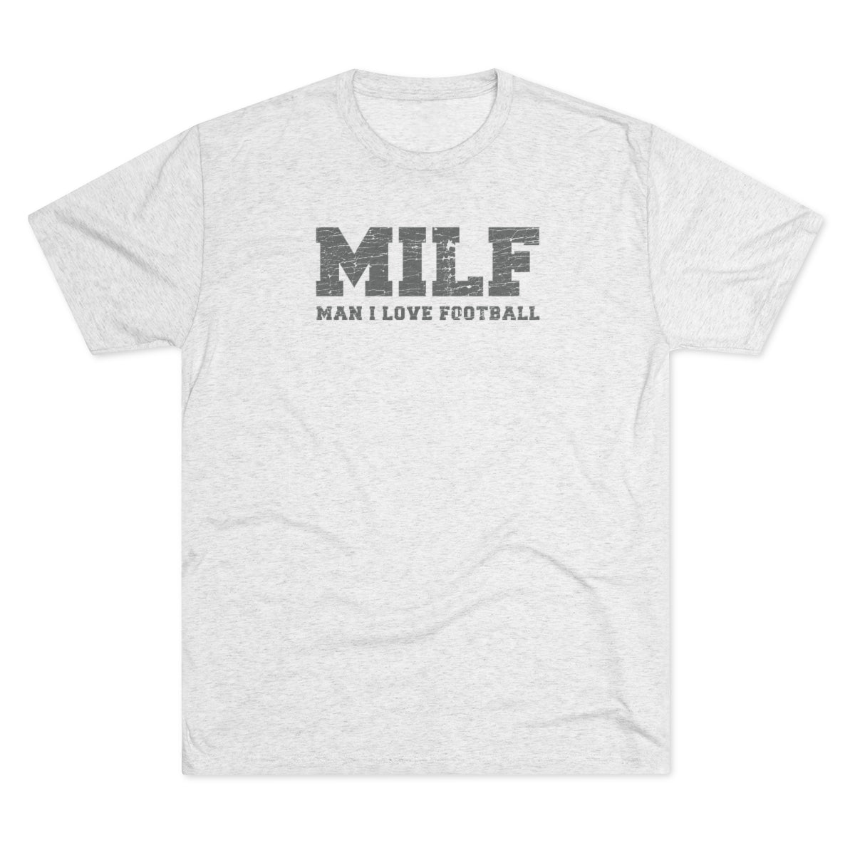 MILF_Man I Love Football-Unisex Tri-Blend Crew Tee