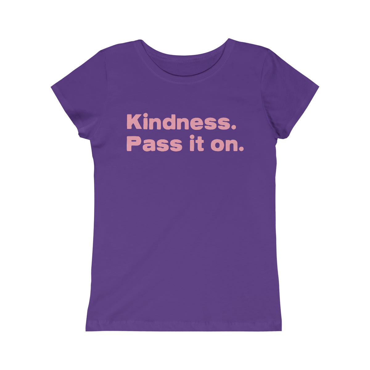 KINDNESS. PASS IT ON. (pink) - Girls Princess Tee