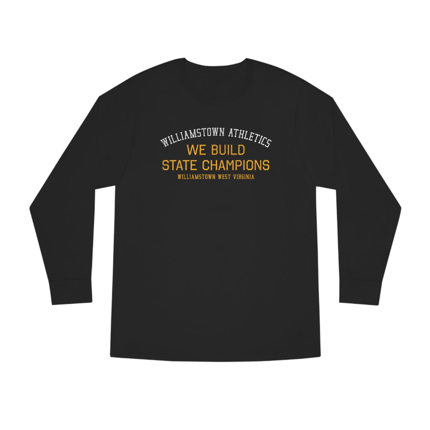 WILLIAMSTOWN ATHLETICS-WE BUILD STATE CHAMPIONS-Men's Long Sleeve Crew Tee