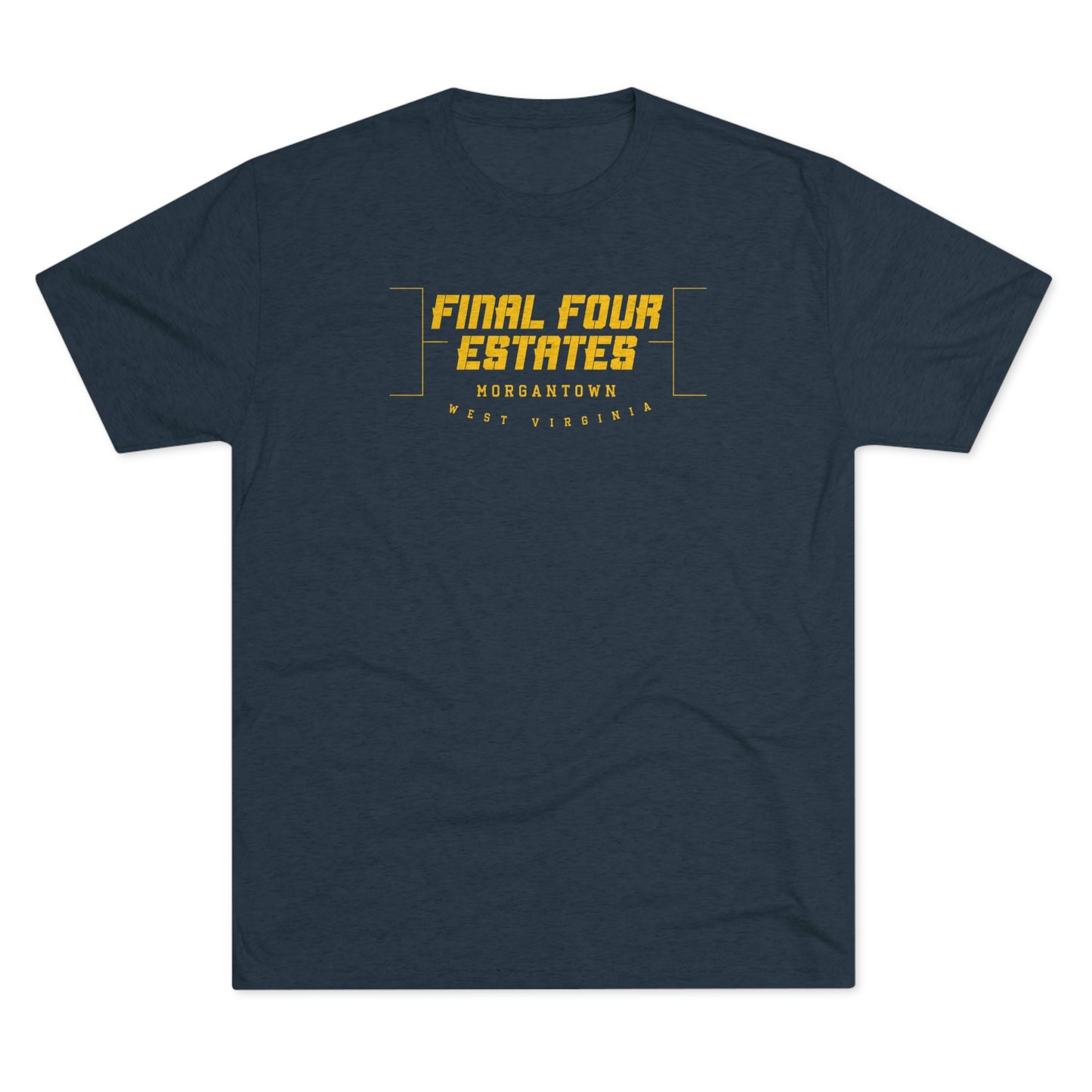 FINAL FOUR ESTATES-MORGANTOWN WEST VIRGINIA_BRACKET-Unisex Tri-Blend Crew Tee
