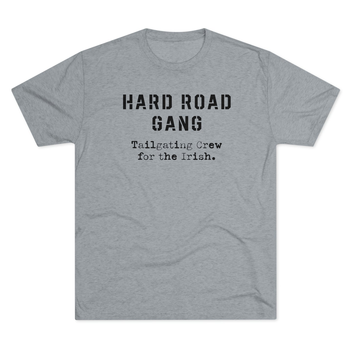 HARD ROAD GANG-Unisex Tri-Blend Crew Tee