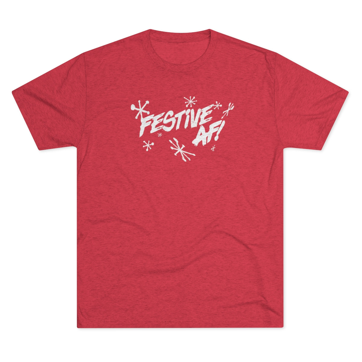 FESTIVE AF!-Unisex Tri-Blend Crew Tee