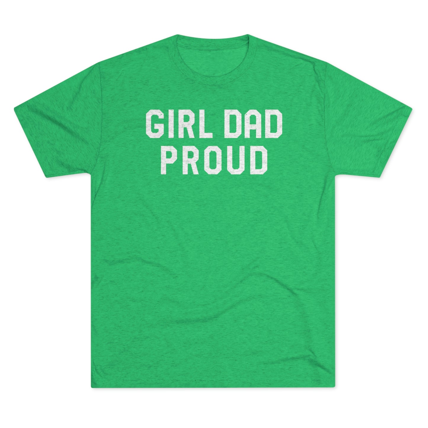 GIRL DAD PROUD-Unisex Tri-Blend Crew Tee