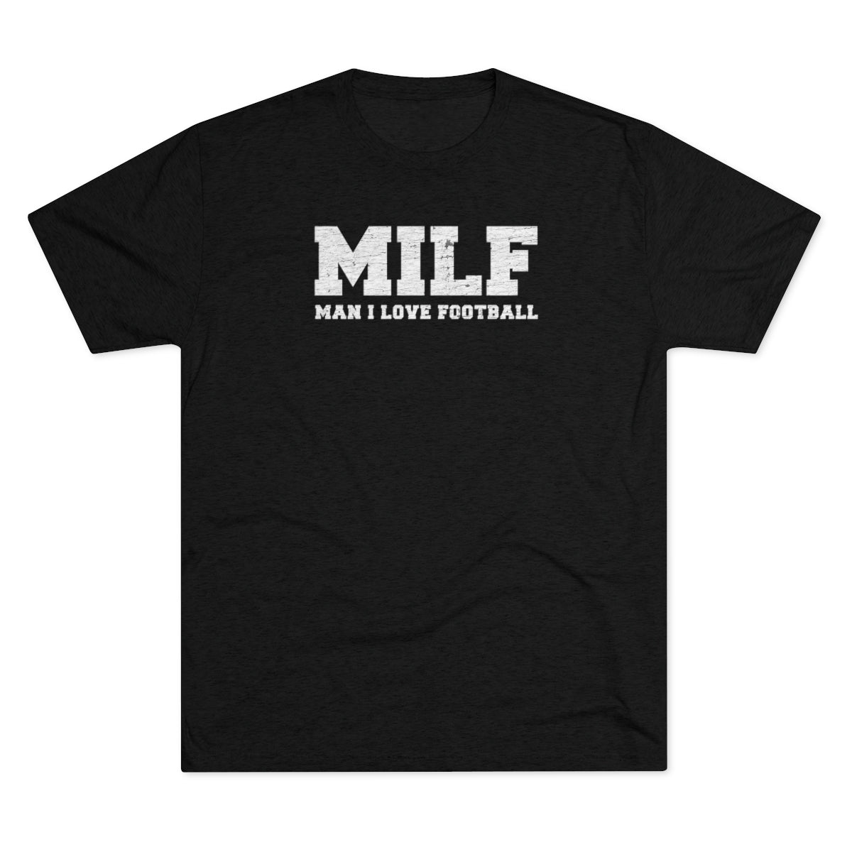 MILF_Man I Love Football-Unisex Tri-Blend Crew Tee