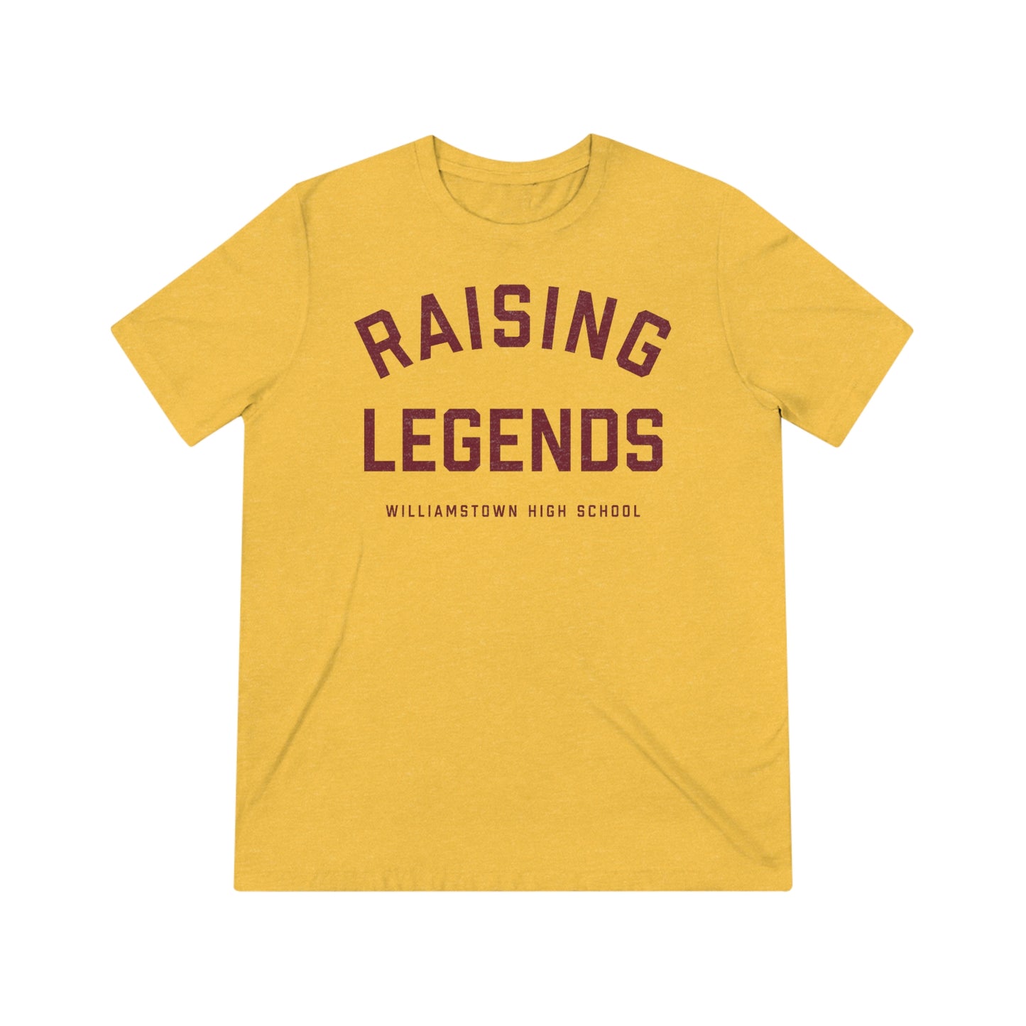 RAISING LEGENDS_WILLIAMSTOWN HIGH SCHOOL-Unisex Triblend Tee