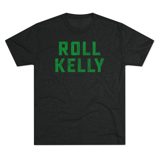 ROLL KELLY-Unisex Tri-Blend Crew Tee