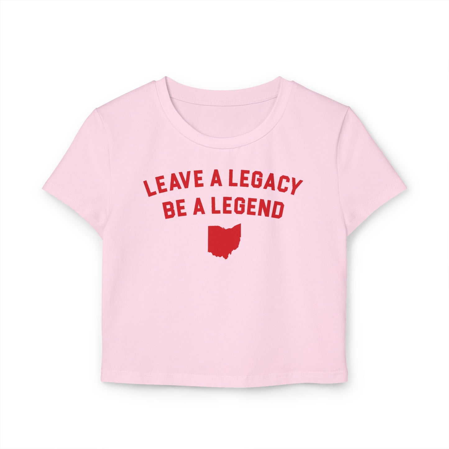 LEAVE A LEGACY. BE A LEGEND. (OH STATE SHAPE) - Women's Baby Tee