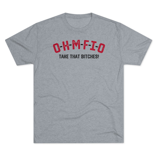 O-H-M-F-I-O_TAKE THAT-Unisex Tri-Blend Crew Tee