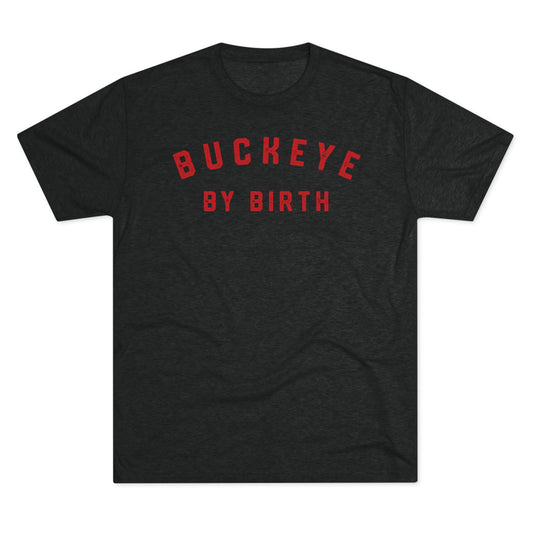 BUCKEYE BY BIRTH_STATE SHAPE (back)-Unisex Tri-Blend Crew Tee