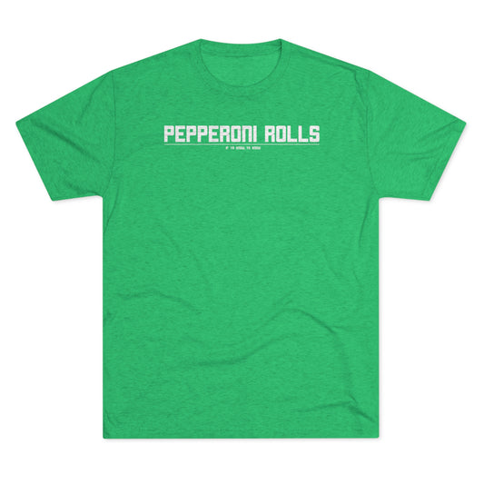 PEPPERONI ROLLS (IF YA KNOW YA KNOW) - Unisex Tri-Blend Crew Tee