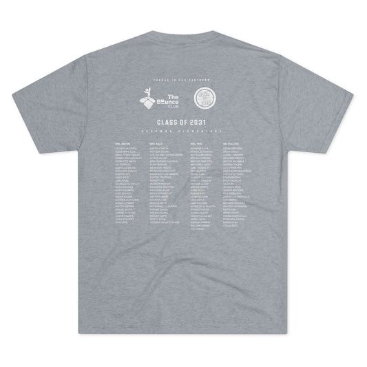 CHAPMAN CLASS OF 2031-(backs)5th grade STUDENTS-TEACHERS-Unisex Tri-Blend Crew Tee