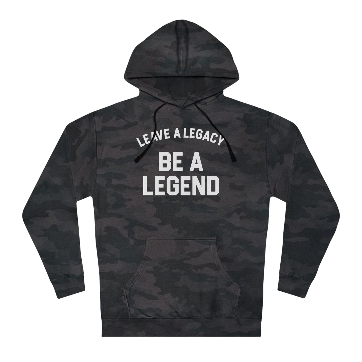 LEAVE A LEGACY. BE A LEGEND (arched type) - Unisex Hooded Sweatshirt