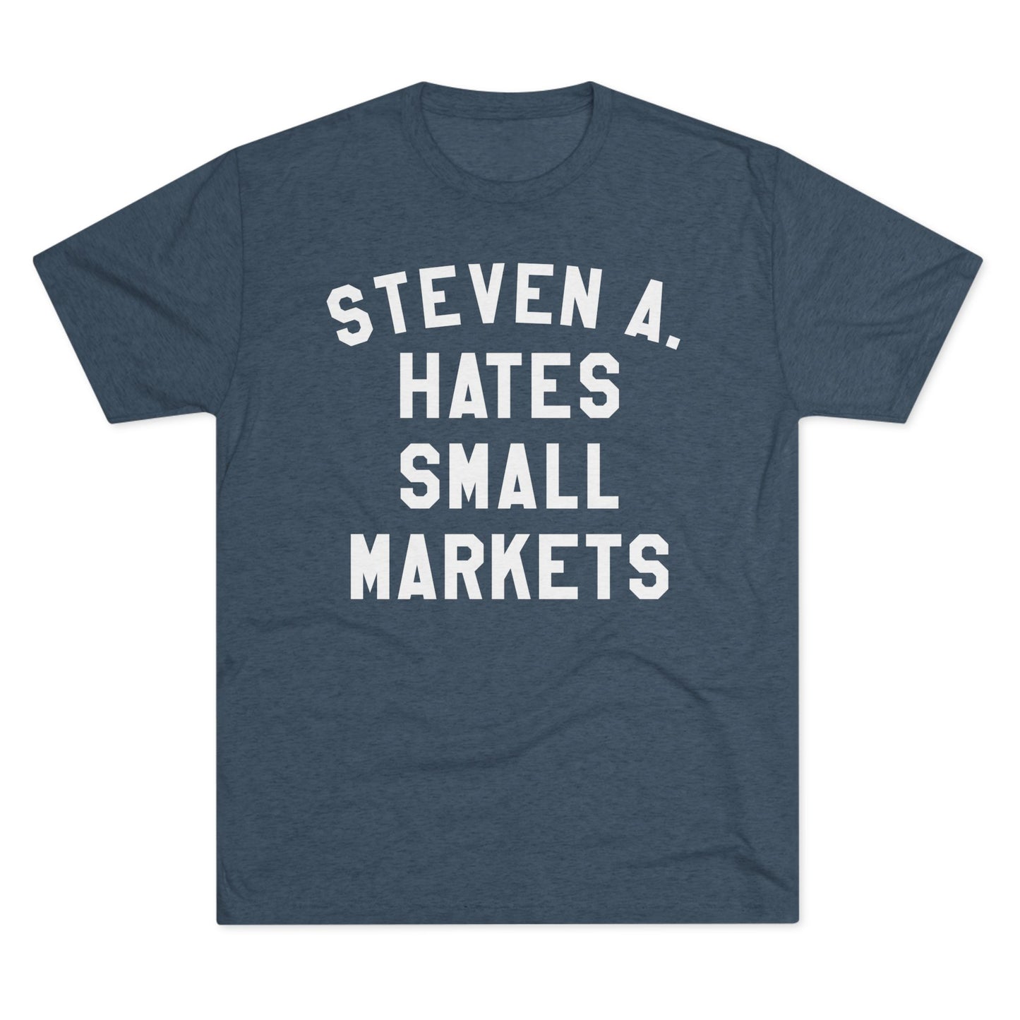 Copy of STEVEN A. HATES SMALL MARKETS-Unisex Tri-Blend Crew Tee