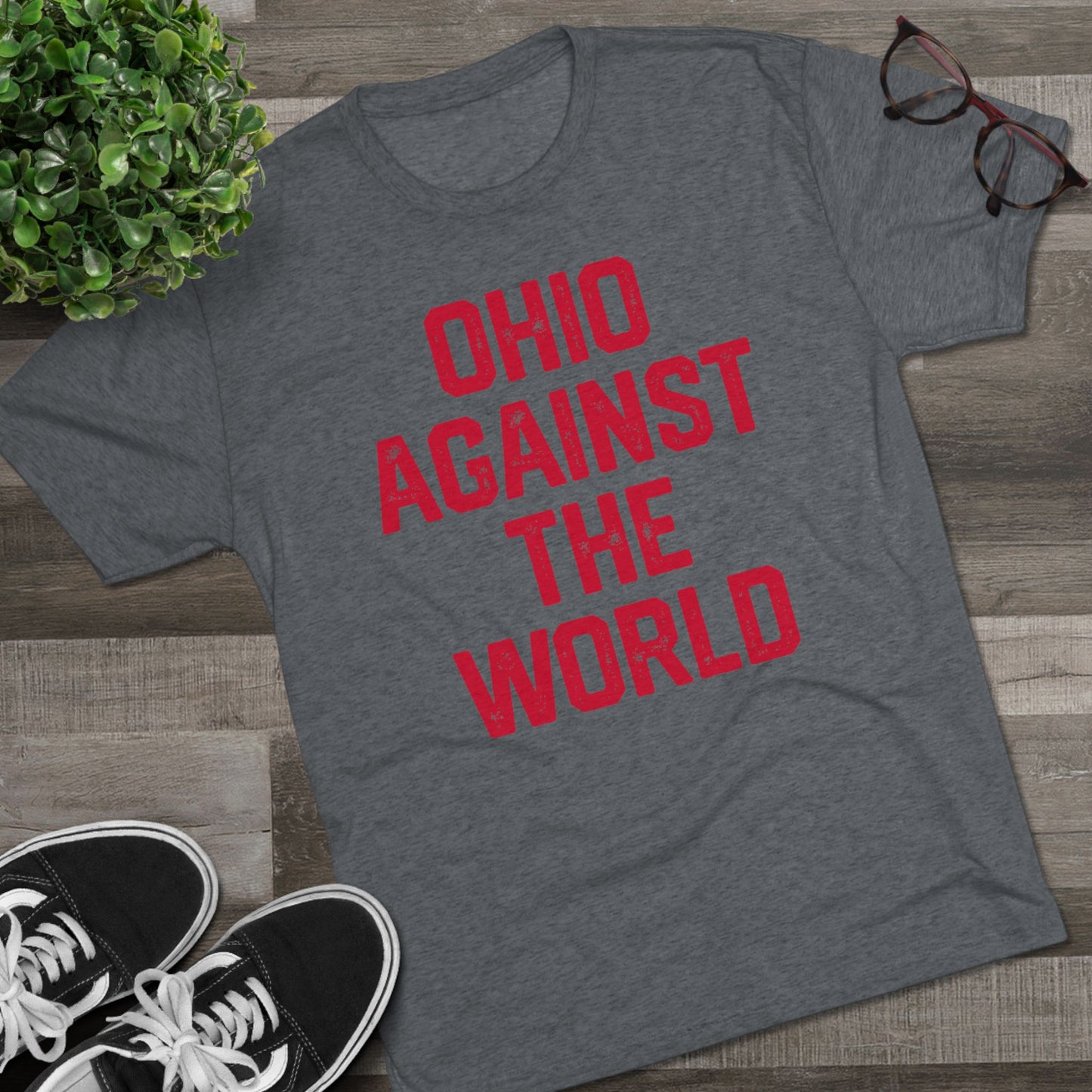 OHIO AGAINST THE WORLD-Unisex Tri-Blend Crew Tee