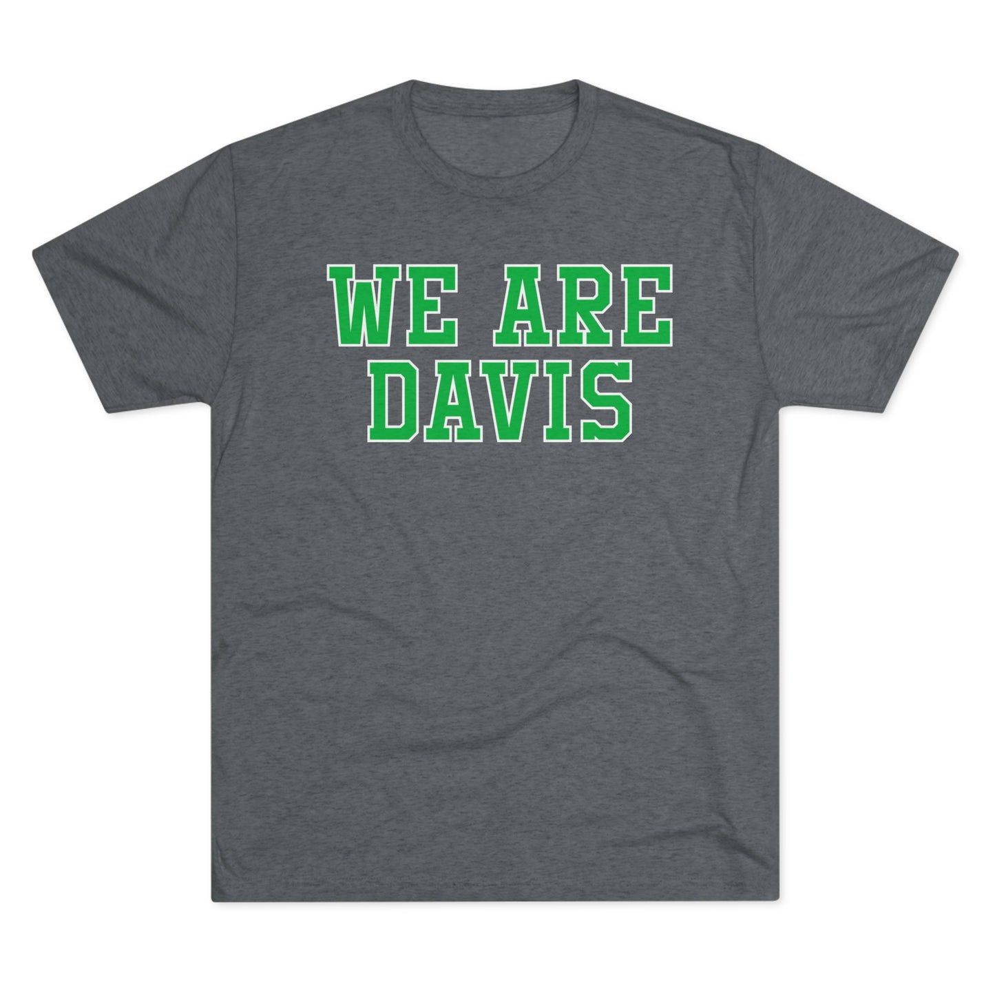 WE ARE DAVIS-Unisex Tri-Blend Crew Tee