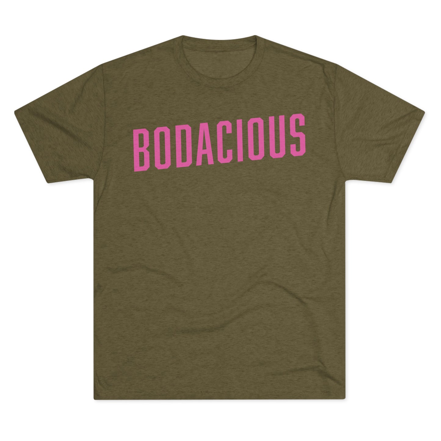 BODACIOUS-Unisex Tri-Blend Crew Tee