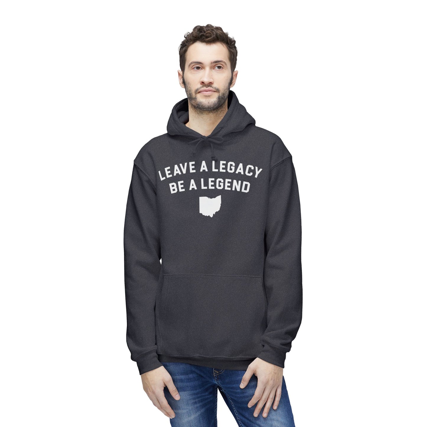 LEAVE A LEGACY. BE A LEGEND. (OH STATE SHAPE) - Unisex Hooded Sweatshirt, Made in US