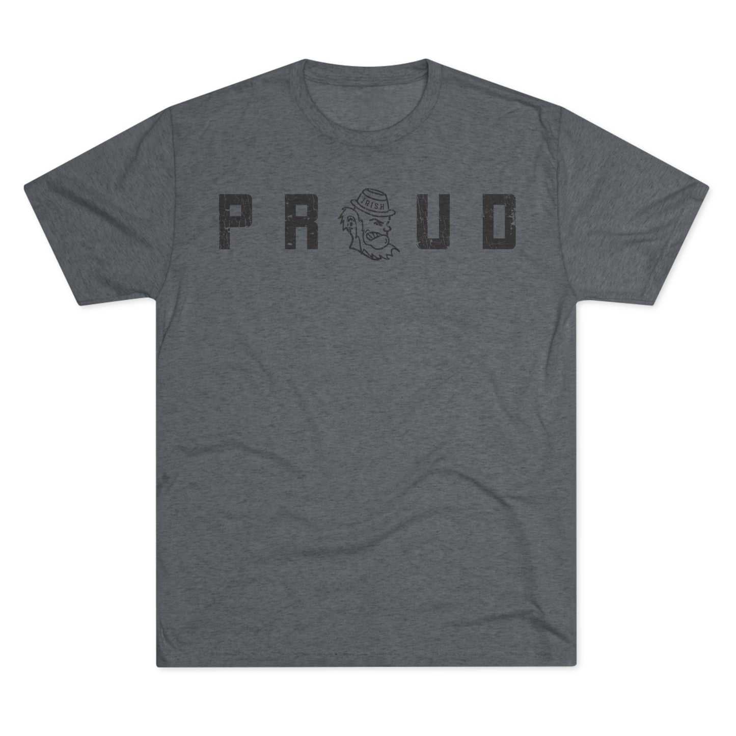 PROUD(tracked out)_LEPRECHAUN substitute_Distressed-Unisex Tri-Blend Crew Tee