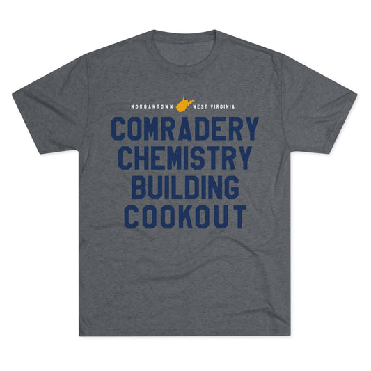 (MORGANTOWN WV STATE SHAPE WEST VIRGINIA) COMRADERY CHEMISTRY BUILDING COOKOUT--Unisex Tri-Blend Crew Tee