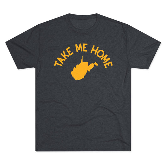 TAKE ME HOME_West Virginia Take Me Home Unisex Tri-Blend Crew Tee