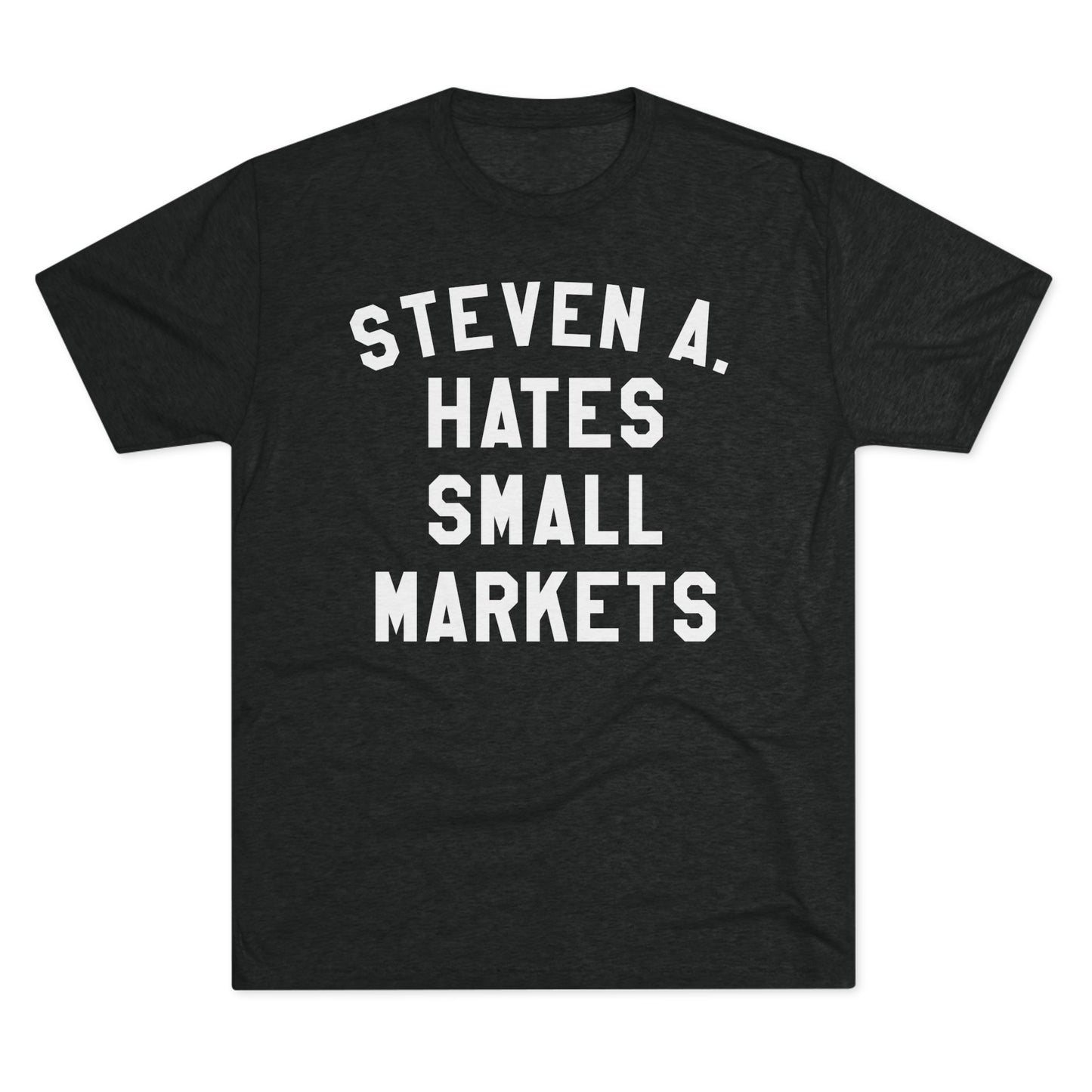 Copy of STEVEN A. HATES SMALL MARKETS-Unisex Tri-Blend Crew Tee