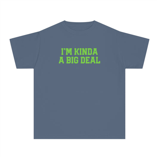 I’M KINDA A BIG DEAL-Youth Midweight Tee