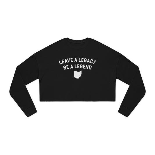 LEAVE A LEGACY. BE A LEGEND. (OH STATE SHAPE) - Women's Cropped Sweatshirt