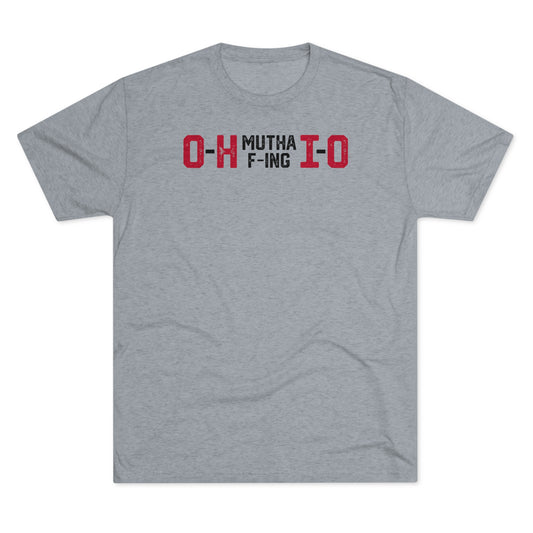 O-H MUTHA F-ING I-O-Unisex Tri-Blend Crew Tee