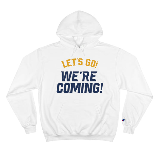 LET'S GO! WE'RE COMING! - Champion Hoodie