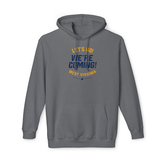 LET'S GO! WE'RE COMING. WEST VIRGINIA. ALL HAIL WV. TAKE ME HOME. - Unisex Hooded Sweatshirt, Made in US