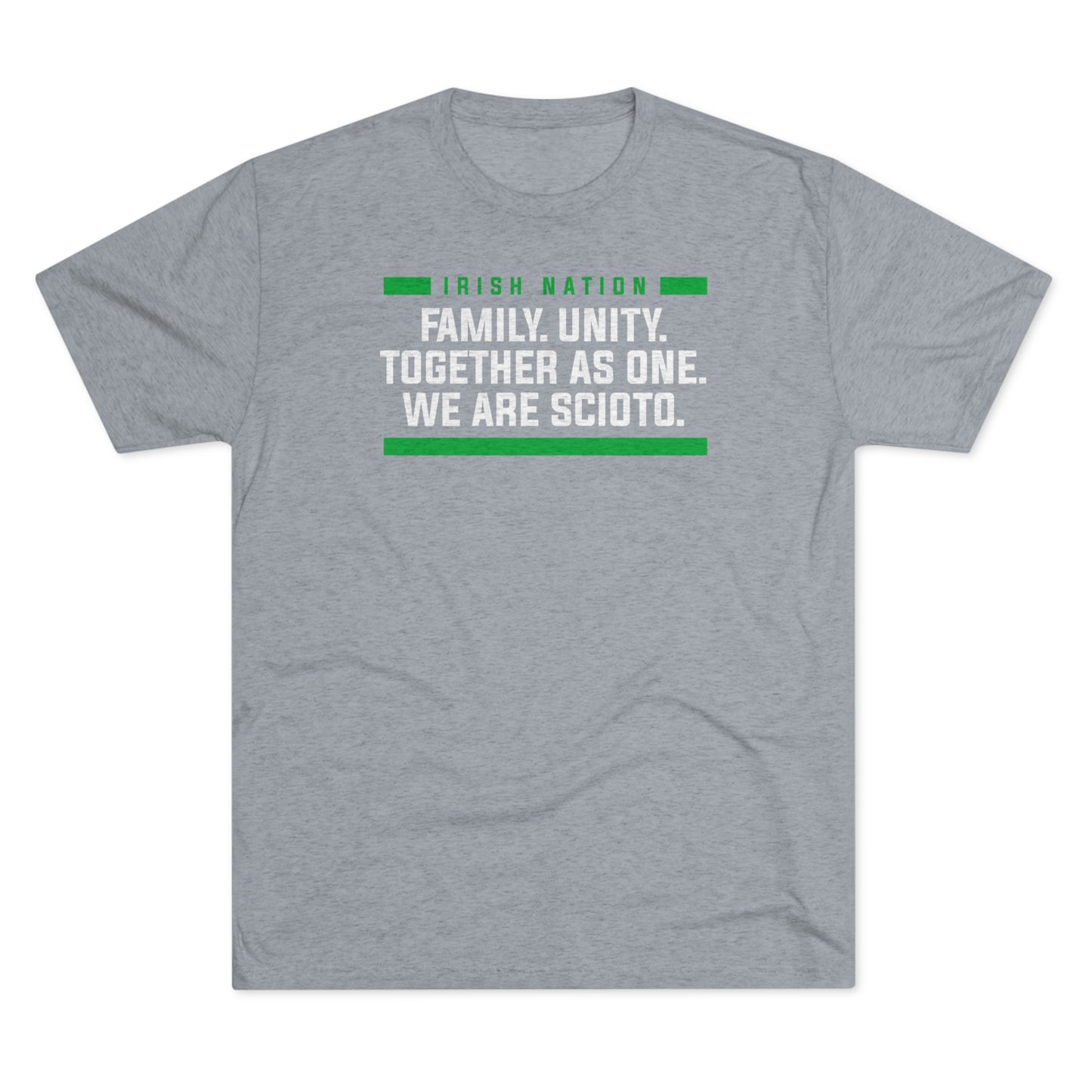 FAMILY. UNITY. TOGETHER AS ONE. WE ARE SCIOTO. Unisex Tri-Blend Crew Tee