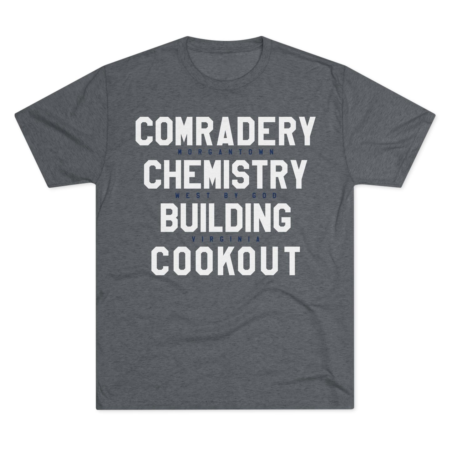 COMRADERY CHEMISTRY BUILDING COOKOUT_WEST BY GOD VIRGINIA-Unisex Tri-Blend Crew Tee