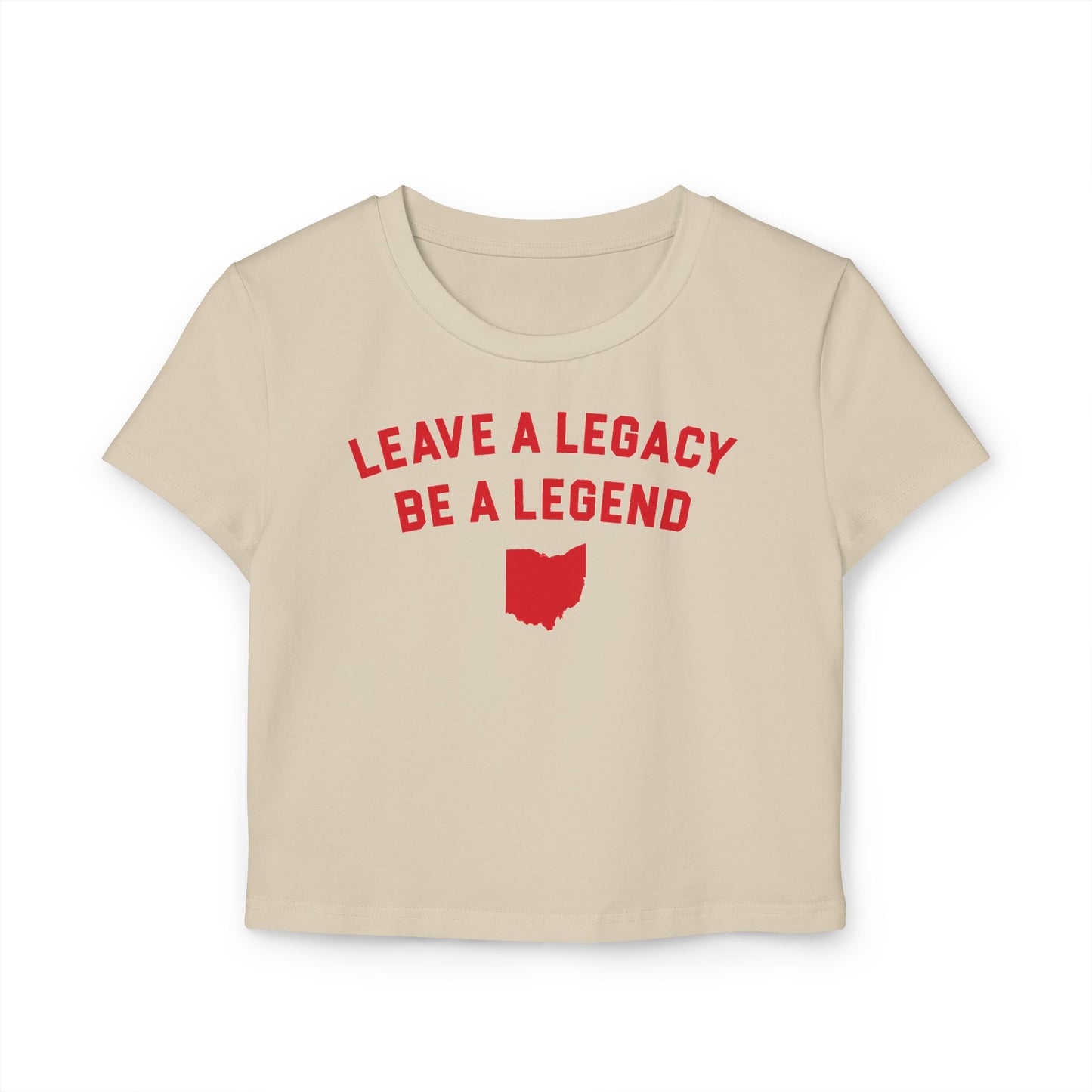 LEAVE A LEGACY. BE A LEGEND. (OH STATE SHAPE) - Women's Baby Tee