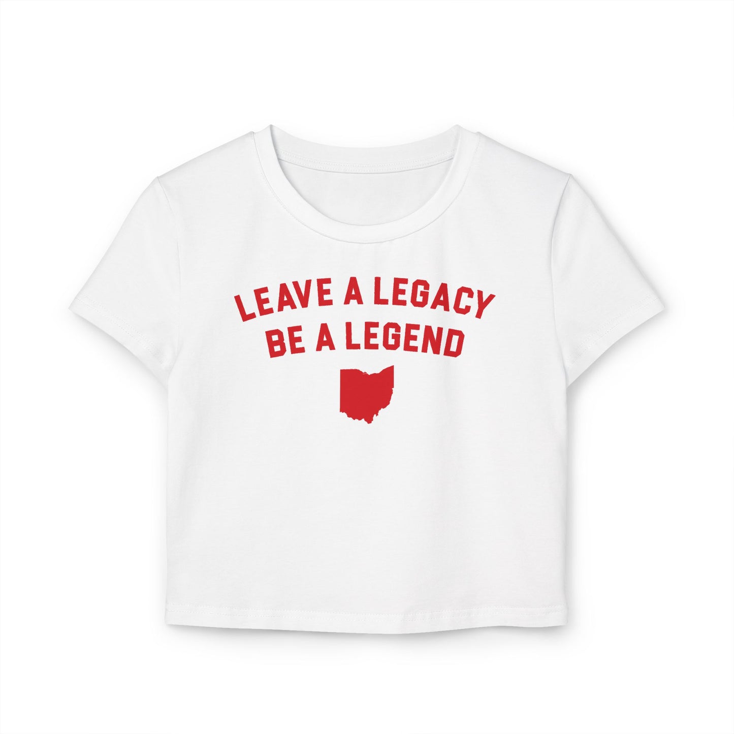 LEAVE A LEGACY. BE A LEGEND. (OH STATE SHAPE) - Women's Baby Tee