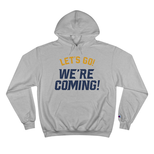 LET'S GO! WE'RE COMING! - Champion Hoodie